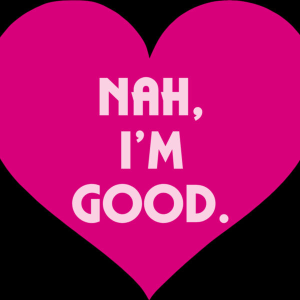 Nah  I m Good Thumbnail