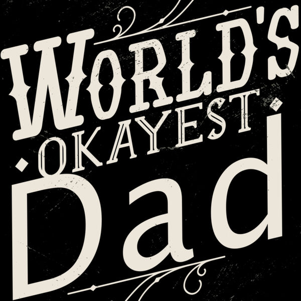 Worlds Okayest Dad Thumbnail
